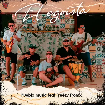 El Egoísta by Pueblo Music