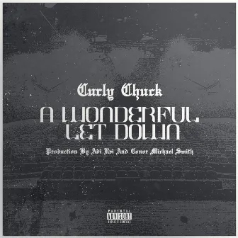 A Wonderful Let Down by Curly Chuck