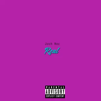 Real by Josh Roc