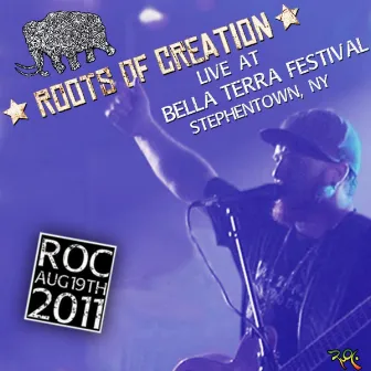 Live At Bella Terra Festival by Roots of Creation