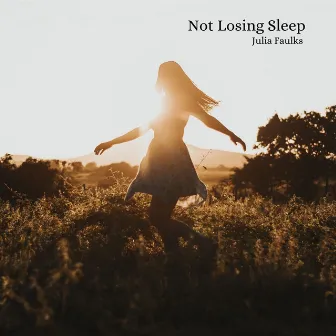 Not Losing Sleep by Julia Faulks