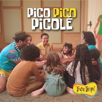 Pico Pico Picolé by Trupe Trupé