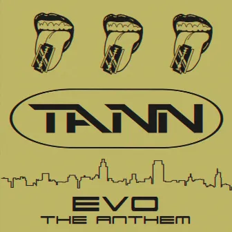 TANN by EVO THE ANTHEM