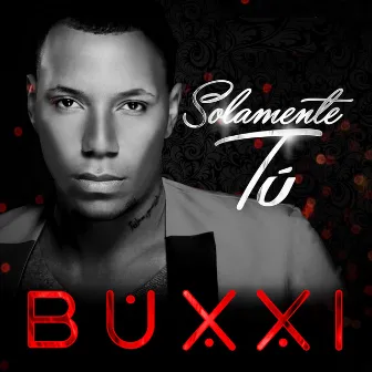 Solamente Tu by Buxxi