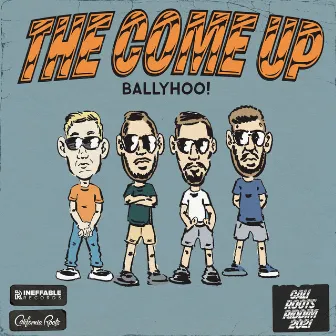 The Come Up by Ballyhoo!