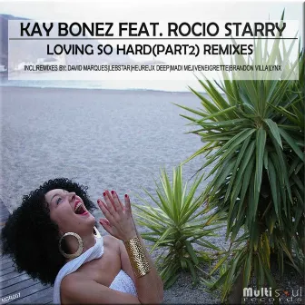 Loving So Hard Remixes by Kay Bonez