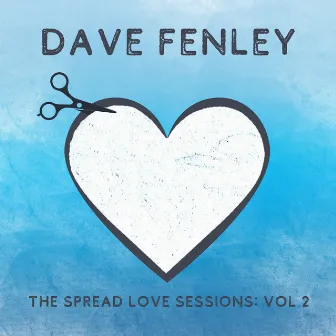 The Spread Love Sessions, Vol. 2 by Dave Fenley