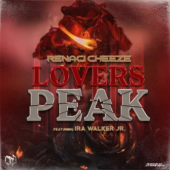 Lovers Peak (feat. Ira Walker Jr.) by Renaci Cheeze