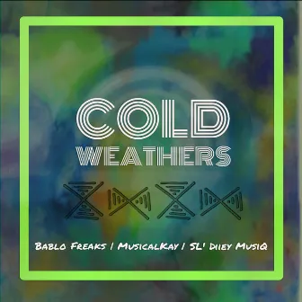 Cold Weathers by Bablo.Freaks