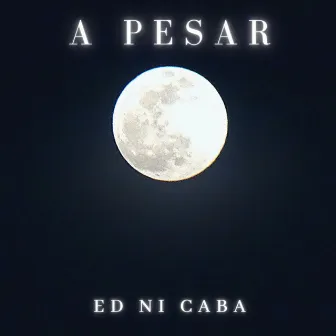 A Pesar by Ed Ni Caba