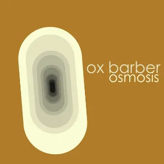 Osmosis by Ox Barber