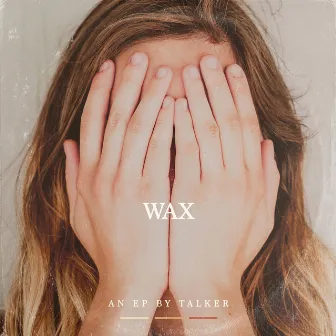 Wax by talker