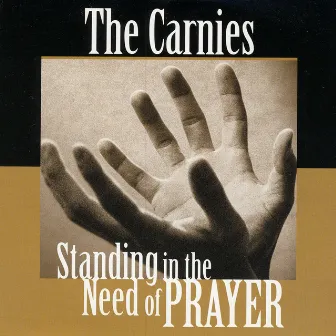 Standing in the Need of Prayer by The Carnies