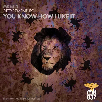 You Know How I Like It by Deep Dementure