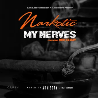 My Nerves (feat. Don Elway) by Narkotic