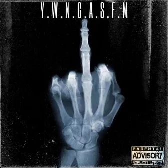 Y.W.N.G.A.S.F.M by Pappa Jah