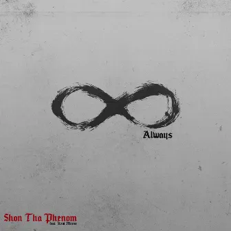 Always by Shon Tha Phenom