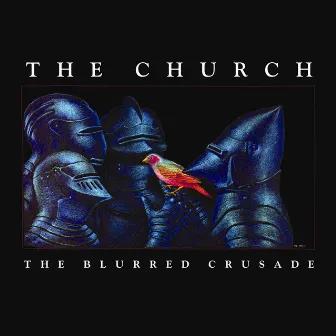 The Blurred Crusade by The Church