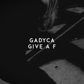 Give a F by Gadyca