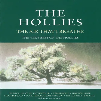 The Air That I Breathe - The Very Best of the Hollies by The Hollies