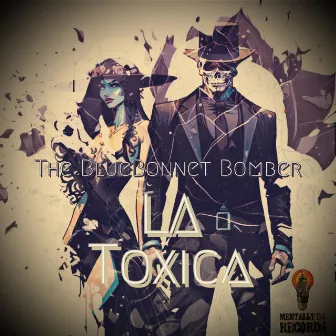 La Toxica by The Bluebonnet Bomber