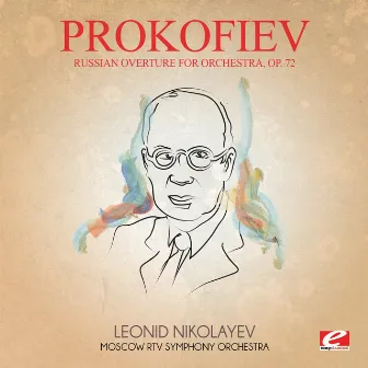 Prokofiev: Russian Overture for Orchestra, Op. 72 (Digitally Remastered) by Leonid Nikolayev