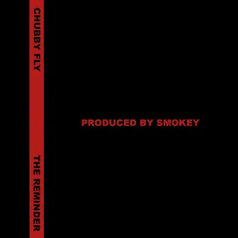 The Reminder by SmokeyGotBeatz