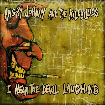 I Hear the Devil Laughing by Angry Johnny and the Killbillies