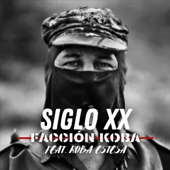 Siglo XX by Facción Koba