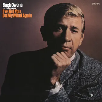 I've Got You on My Mind Again by Buck Owens And His Buckaroos