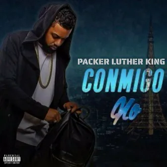 Conmigo No by Packer Luther King