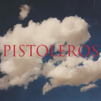 The Pistoleros by The Pistoléros