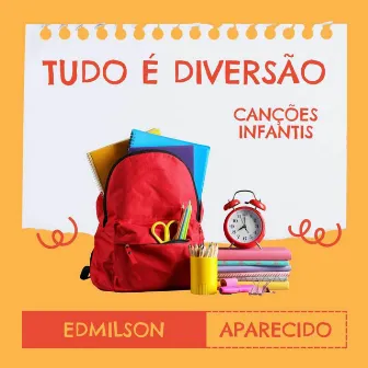 Tudo é Diversão by Edmilson Aparecido