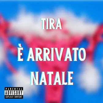 E' ARRIVATO NATALE by TIRA TIRA