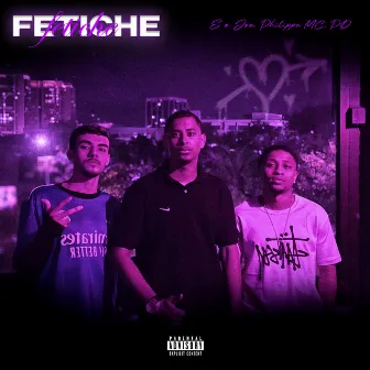 Fetiche by é o joe