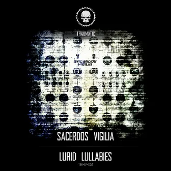 Lurid Lullabies by Sacerdos Vigilia