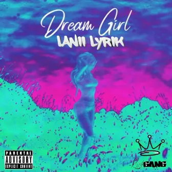 Dream Girl by Lanii Lyrik