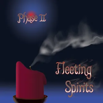 Fleeting Spirits by Phase II