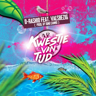 Kwestie Van Tijd by D-Rashid