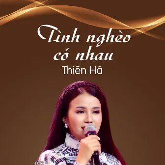 Tình Nghèo Có Nhau by Thiên Hà