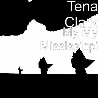 My My Mississippi by Tena Clark