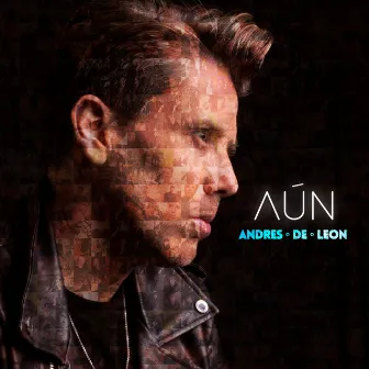 Aún by Andres De Leon