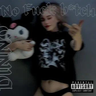 No Fxck Bitch by DINNO