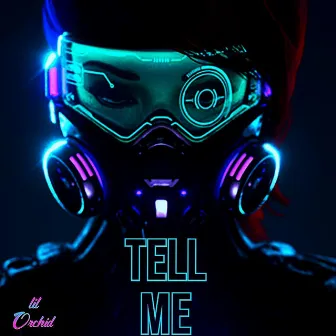 TELL ME by lil orchid