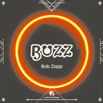 Buzz by Bob Zopp