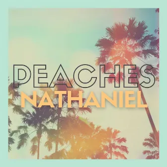 Peaches by Nathaniel