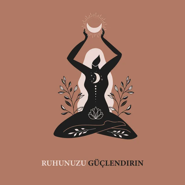 Ruhunuzu Güçlendirin: Yoga ve Olumlamalar için Etnik Müzikle Ses Terapisi