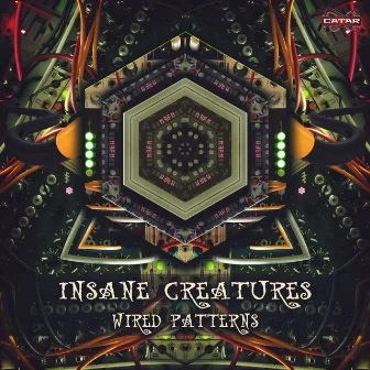 Wired Patterns by Insane Creatures