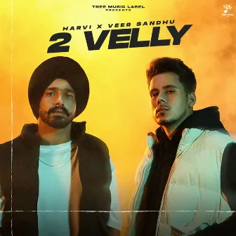 2 Velly by Veer Sandhu