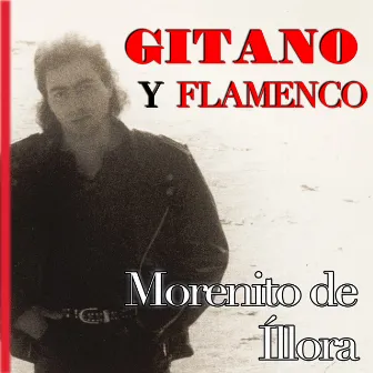 Gitano Y Flamenco by Morenito De Illora